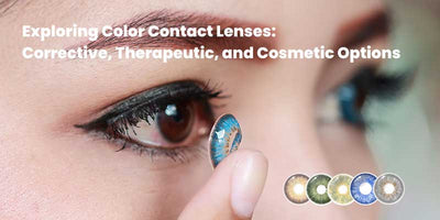 Exploring Color Contact Lenses: Corrective, Therapeutic, and Cosmetic Options