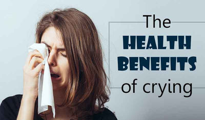Crying: The Health Benefits of Tears
