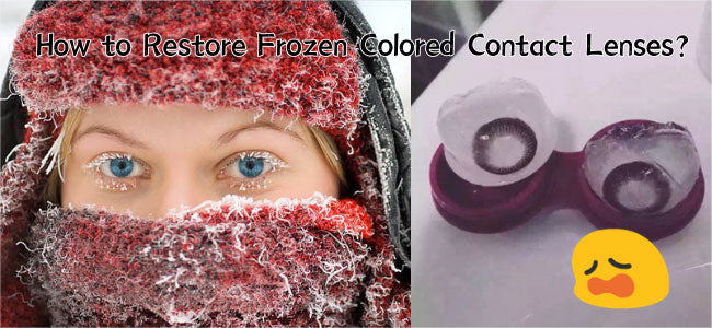 How to Restore Frozen Colored Contact Lenses? – Esoeye