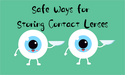Safe Ways for Storing Contact Lenses