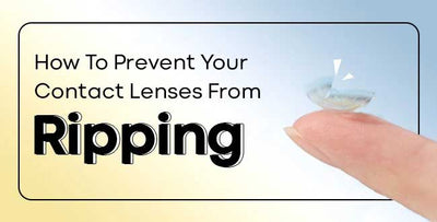 Torn Contact Lenses? How to Say Goodbye to Rips!